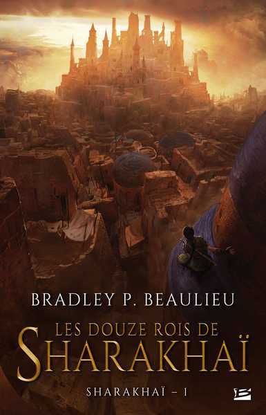 Beaulieu Bradley P., Sharakhai 1 - Les douze rois de Sharaka