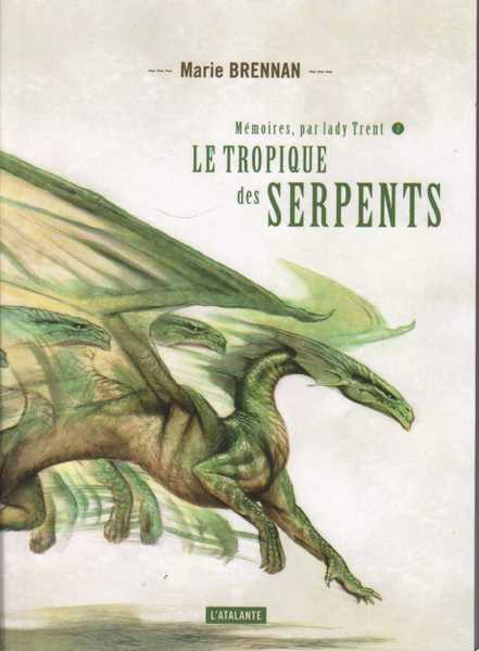 Brennan Marie, Mmoires, par Lady Trent 2 - Le tropique des serpents