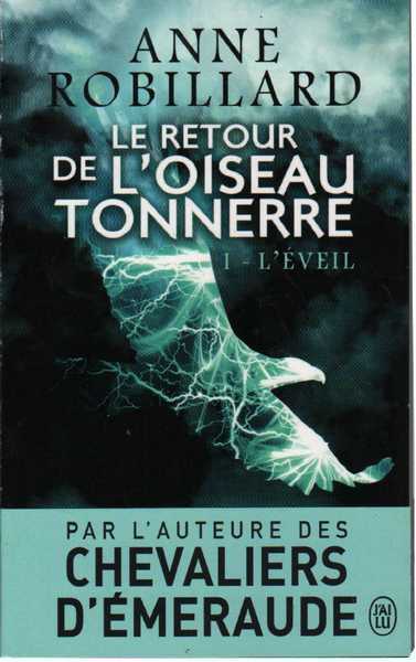 Robillard Anne, Le Retour de l'Oiseau Tonnerre 1 - L'Eveil