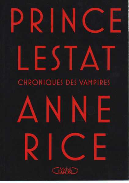 Rice Anne, Chroniques des vampires - Prince Lestat