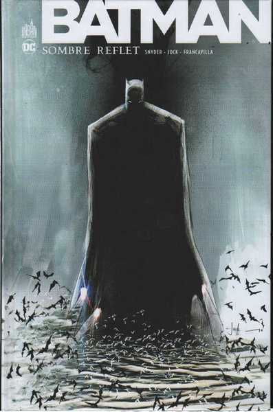 Snyder, Batman Sombre Reflet l'intgrale