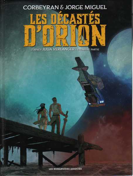 Corbeyran & Jorge Miguel, Les dcasts d'Orion 1