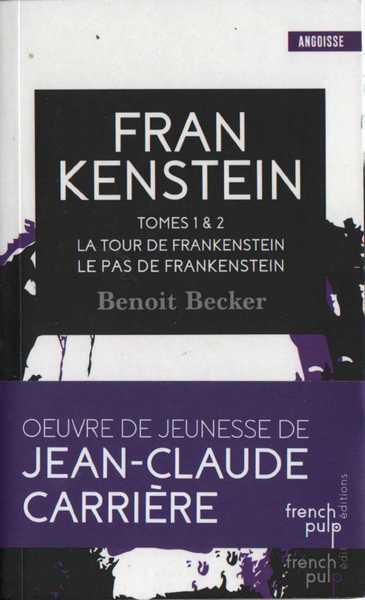 Becker Benoit (carriere Jean-claude), Frankenstein intgrale - la tour de Frankenstein & Le pas de Frankenstein