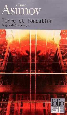 Asimov Isaac , Le cycle de fondation 5 - Terre et Fondation