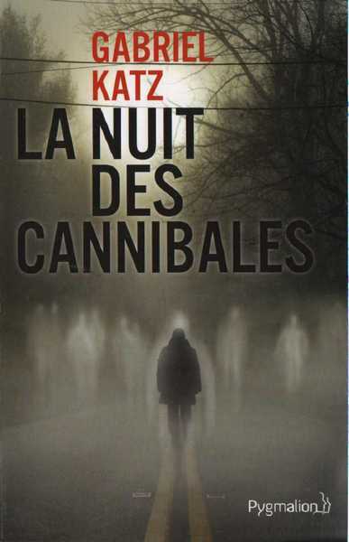 Katz Gabriel, La nuit des cannibales