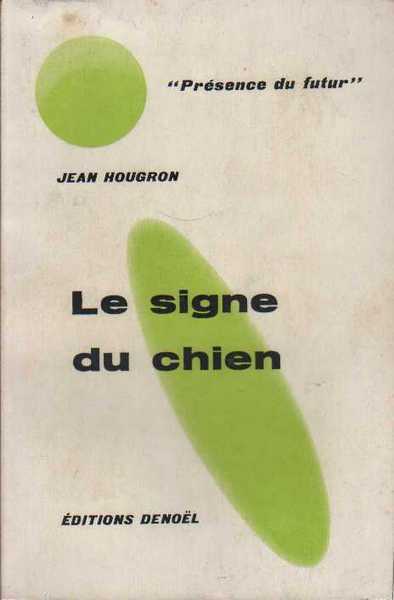 Hougron Jean, Le signe du chien