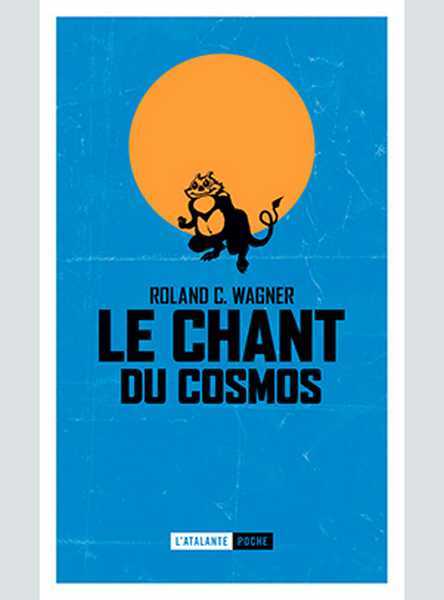 Wagner Roland C., Le chant du cosmos
