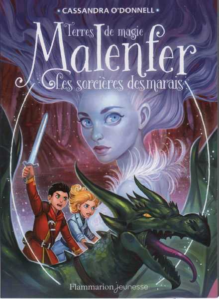 O'donnell Cassandra, Malenfer 4 - Les Sorcires des marais