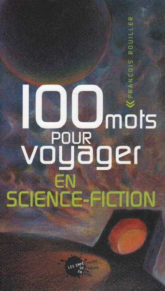 Rouiller Franois, 100 mots pour voyager en science-fiction