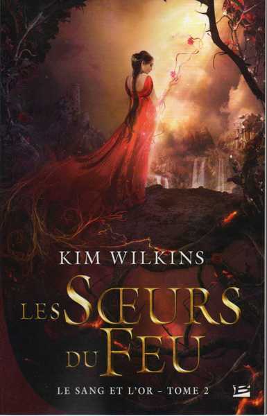 Wilkins K., Le Sang et l'or 2 - les soeurs du feu