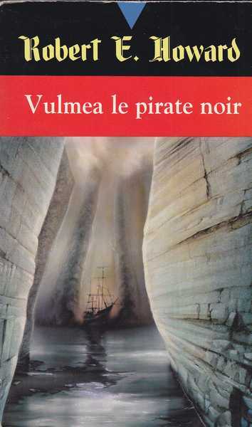 Howard Robert E. , Vulmea le pirate noir