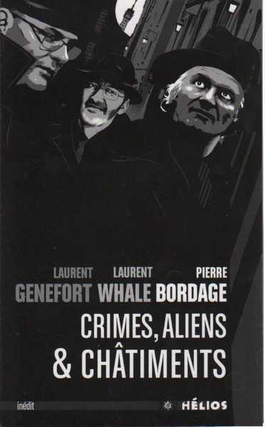 Genefort Laurent ; Whale Laurent & Bordage Pierre, Crimes, Aliens & Chtiments