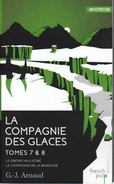 Arnaud G.j. , La compagnie des glaces Intgrale 4 - Le gnome Hallucin & La compagnie de la Banquise