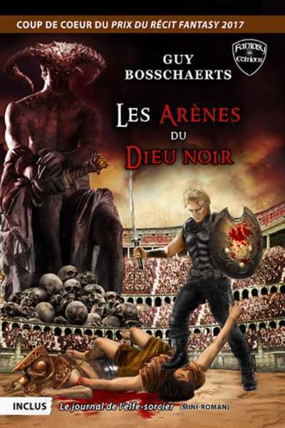 Bosschaerts Guy, Les arenes du dieu noir