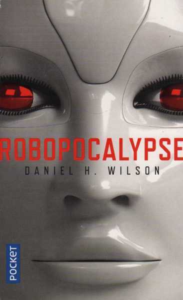 Wilson Daniel H., Robopocalypse