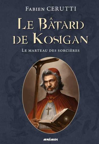 Cerutti Fabien, Le Batrd de Kosigan  3 - Le marteau des sorcires