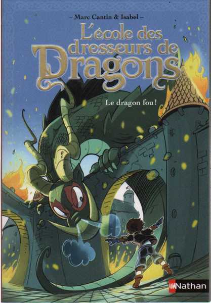 Camin Martin & Isabel, L'cole des dresseurs de Dragons - Le dragon fou