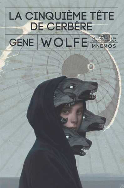 Wolfe Gene, La cinquieme tte de cerbre - Intgrale