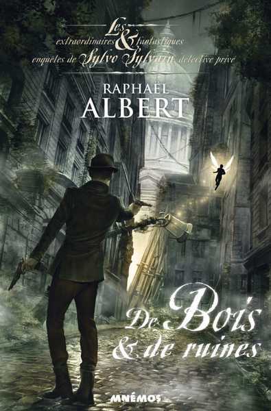 Albert Raphal, De bois et de ruines