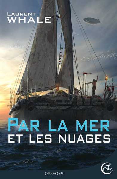 Whale Laurent, Par la mer et les nuages