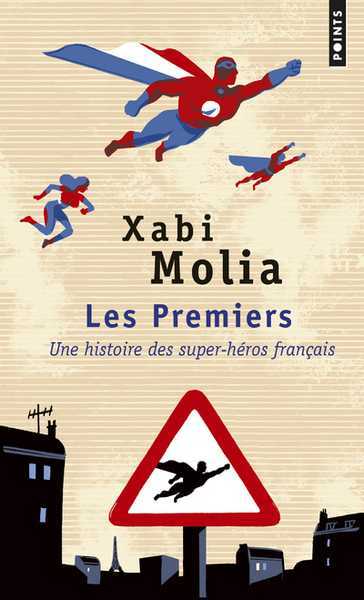 Molia Xabi, Les premiers, une histoire des super-heros franais