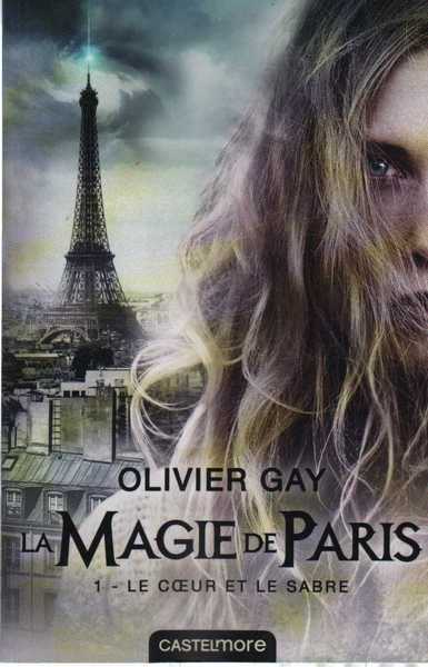 Gay Olivier, La magie de paris 1 - Le coeur et le sabre