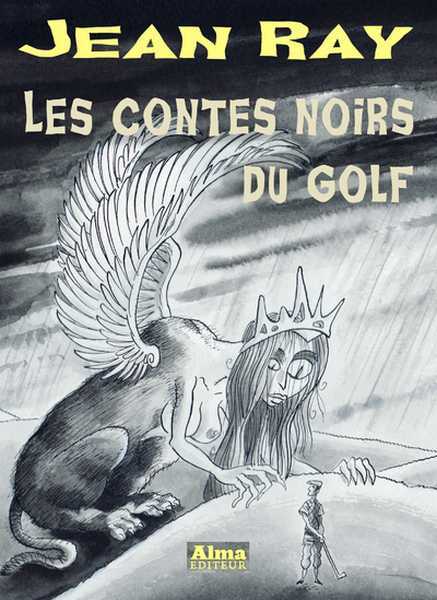 Ray Jean, Les contes noirs du golf