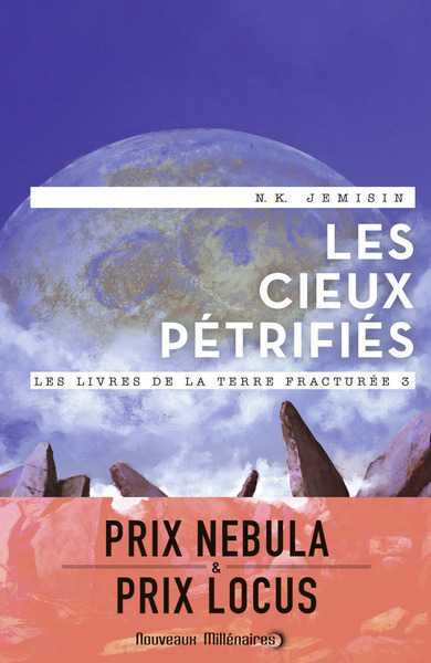 Jemisin N.k., Les Livres de la Terre fracture 3 - Les Cieux ptrifis