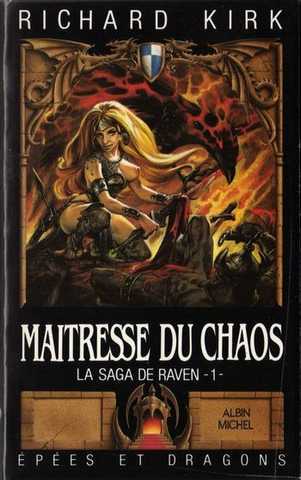 Kirk Richard (robert Holdstock), La saga de raven 1 - maitresse du chaos