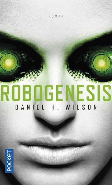 Wilson Daniel H., Robogenesis