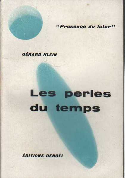 Klein Grard, Les perles du temps