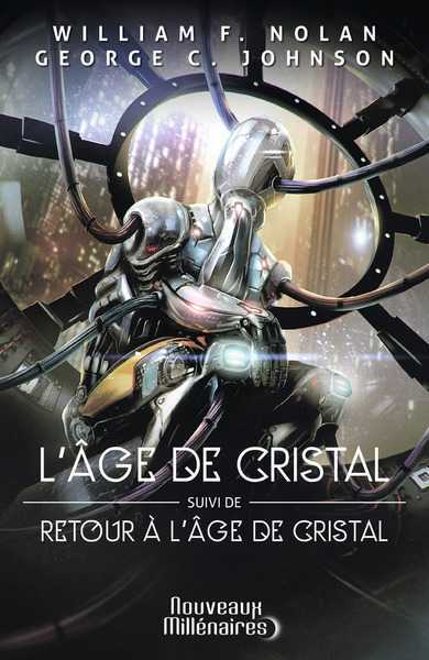 Nolan & Johnson, L'age de cristal & Retour  l'age de cristal