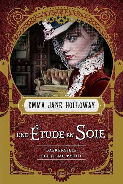 Holloway Emma Jane, Baskerville 2 - Une Etude en soie partie II