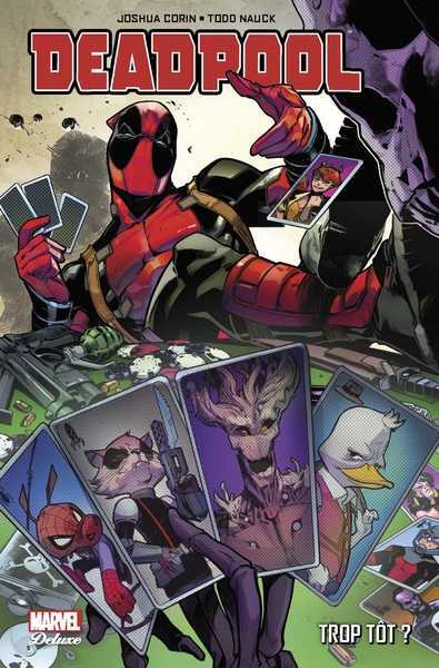 Corin Joshua & Nauck Todd, Deadpool - Trop tot ?