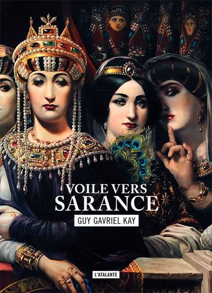 Kay Guy Gavriel, La Mozaique de sarance 1 - Voile vers Sarance