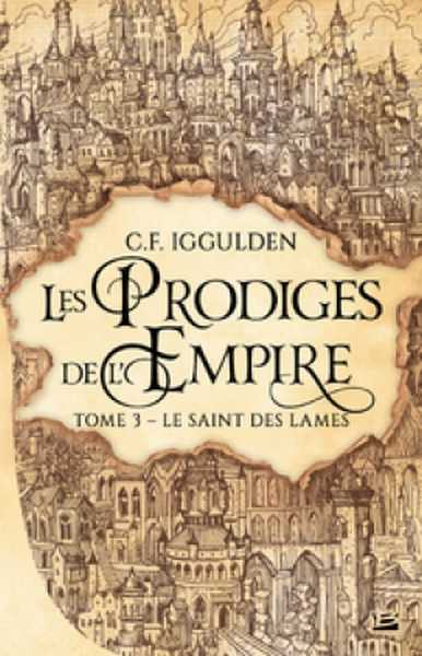 Iggulden C.f., Les Prodiges de l'Empire 3 - Le saint des lames