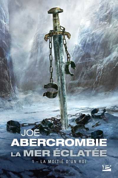 Abercrombie Joe, La Mer clate 1 - La Moiti d'un roi