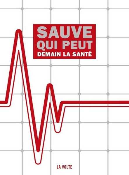 Collectif, Sauve qui peut - Demain la sant