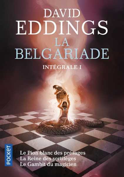 Eddings David, La Belgariade Intgrale 1 - Le pion blanc des prsages ; La reine des sortilges ; Le gambit du magicien