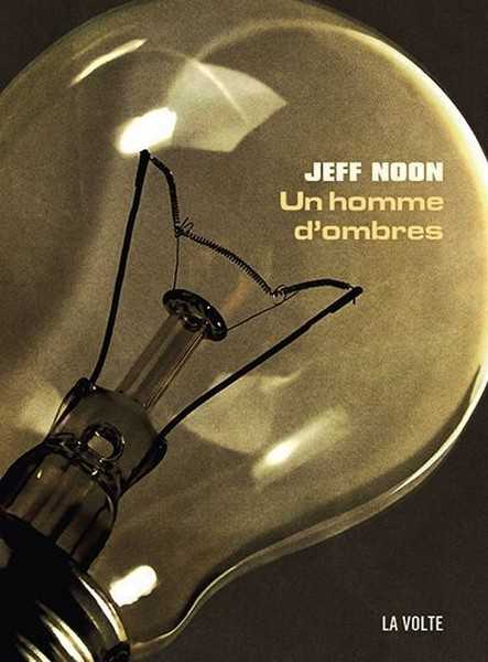 Noon Jeff, Un homme d'ombres