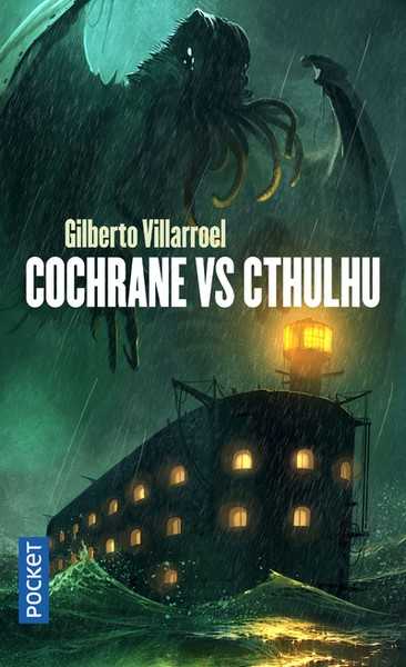 Villarroel Gilberto, Cochrane Vs Cthulhu