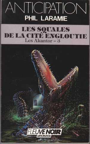 Laramie Phil, Les akantor 3 - Les squales de la cit engloutie