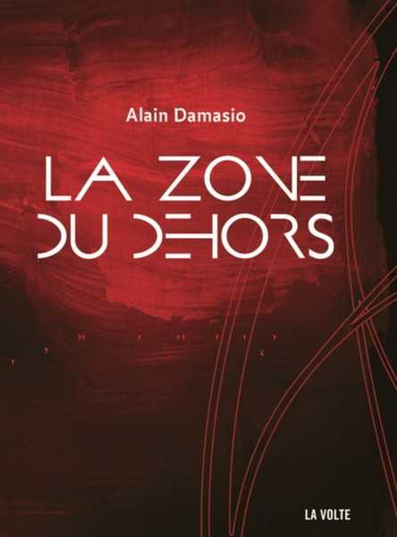 Damasio Alain, La Zone du dehors NE