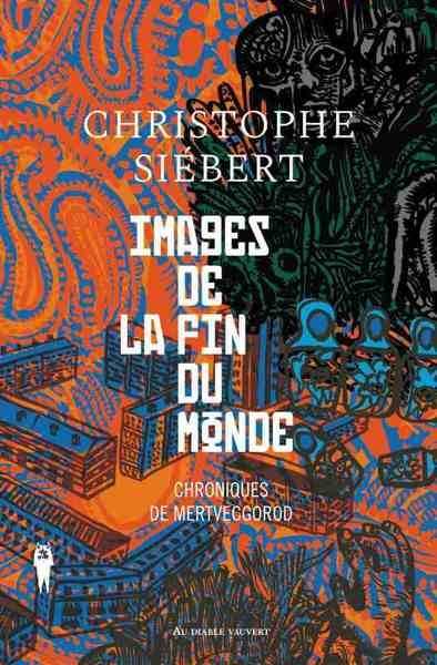 Siebert Christophe, Images de la fin du monde