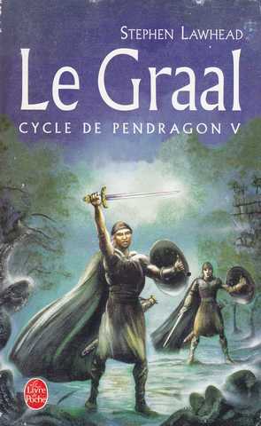 Lawhead Stephen, Cycle de Pendragon 5 - Le graal