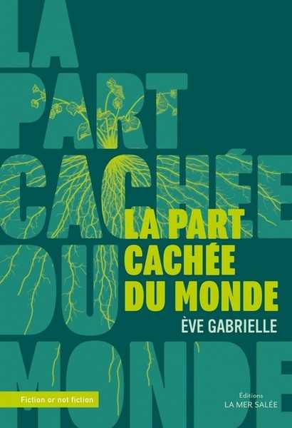 Gabrielle Eve, La part cache du monde