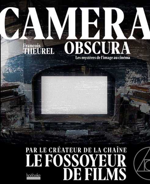 Theurel Franois Aka Le Fossoyeur De Films, Camera obscura