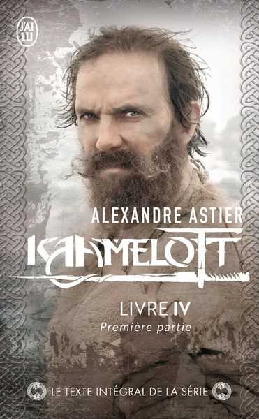 Astier Alexandre, Kaamelott Livre 4 Premiere partie