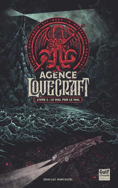 Marcastel Jean-luc, Agence Lovecraft 1 - Le mal par le mal