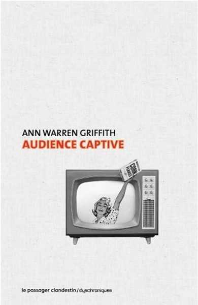 Griffith Ann Warren, Audience Captive